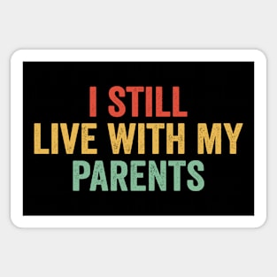 I Still Live With My Parents Sticker